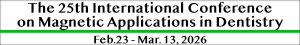 The 25th International Conference on Magnetic Applications in Dentistry General Information